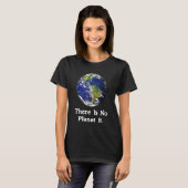 There Is No Planet B Earth Day_1 T-Shirt (Vorne ganz)