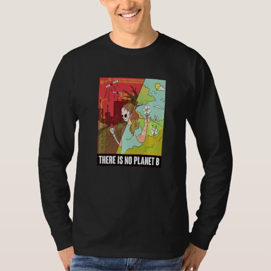 There Is No Planet B Earth Day Global Warming T-Shirt (Vorderseite)