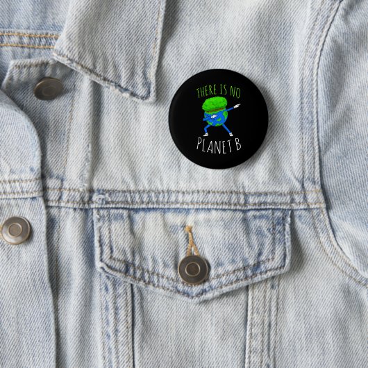 There Is No Planet B Funny Earth Day 2022  Button (Beispiel)