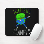 There Is No Planet B Funny Earth Day 2022 Mousepad (Mit Mouse)