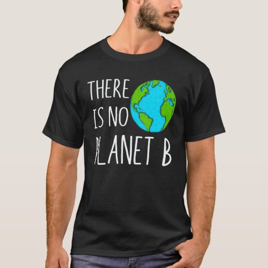 There Is No Planet B Global Warming T-Shirt (Vorderseite)
