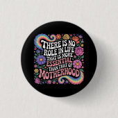 There Is No Role In Life That Is More Essential Button (Vorderseite)