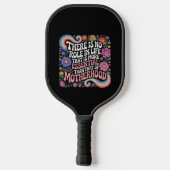 There Is No Role In Life That Is More Essential Pickleball Schläger (Rückseite)