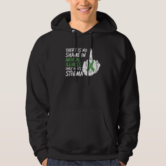 There Is No Shame In Mental Illness Only Its Stigm Hoodie (Vorderseite)