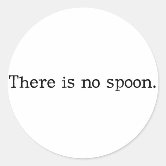 There is no spoon runder aufkleber (Vorderseite)