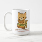 There is no such thing as too many books cat kaffeetasse (Links)