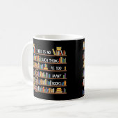 There Is No Such Thing As Too Many Books Lover Lon Kaffeetasse (Vorderseite Links)