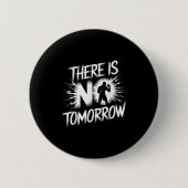 There Is No Tomorrow Motivational Boxing Insration Button (Vorderseite)