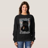 There is no we in chocolate cat sweatshirt (Vorne ganz)
