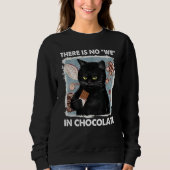 There is no we in chocolate cat sweatshirt (Vorderseite)