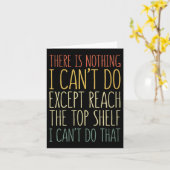 There Is Nothing I Can't Do Except Reach The Top S Karte (Gelbe Blume)