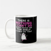 There Is Nothing I Cant Do Except Reach The Top Sh Kaffeetasse (Links)