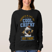 There s A Lot Of Cool Chicks Out There Chicken Sweatshirt (Vorderseite)