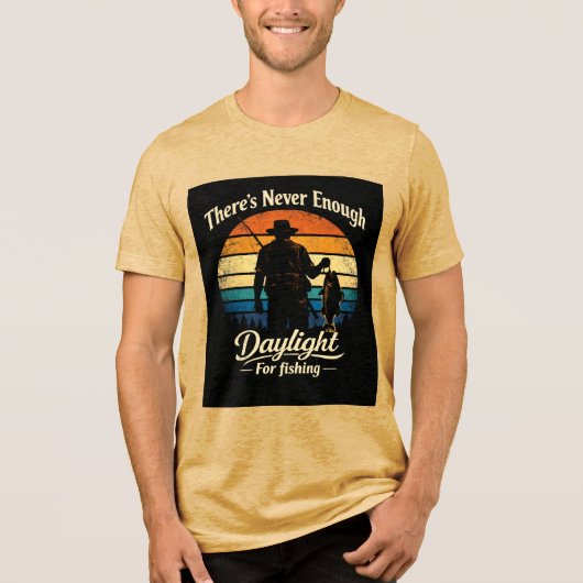 There’s Never Enough Daylight For Fishing Tri-Blend Shirt (Vorderseite)