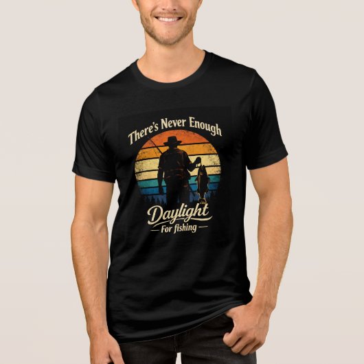 There’s Never Enough Daylight For Fishing Tri-Blend Shirt (Vorderseite)