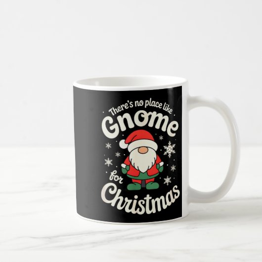 There’s No Place Like Gnome For Christmas - Funny Kaffeetasse (Rechts)