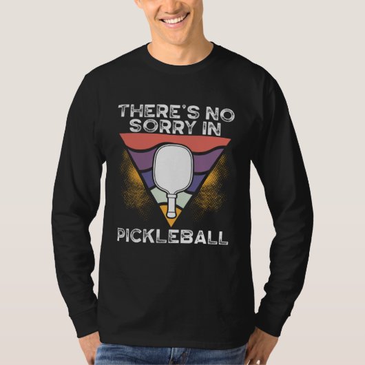 There S No Sorry In Pickleball  Pickleball T-Shirt (Vorderseite)