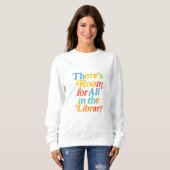 There’s Room for All in the Library Sweatshirt (Vorne ganz)