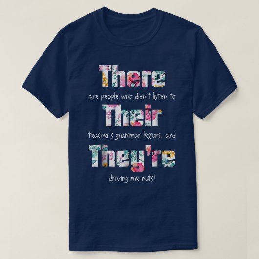 There Their They're T English Grammar Funny Teach T-Shirt (Design vorne)