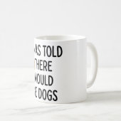 There Would Be Dogs Kaffeetasse (VorderseiteRechts)