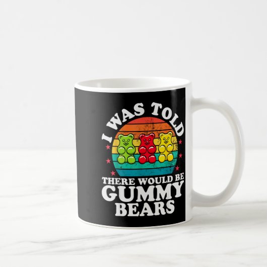 There Would Be Gummy Bear Funny Candy Lovers Girls Kaffeetasse (Rechts)