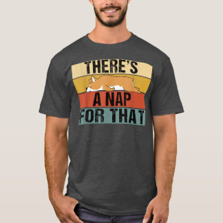 Theres A Nap For That Funny Retro Corgi Lazy T-Shirt