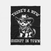 There's A New Sheriff In Town Cowboy Dog Western F Fleecedecke (Vorderseite)
