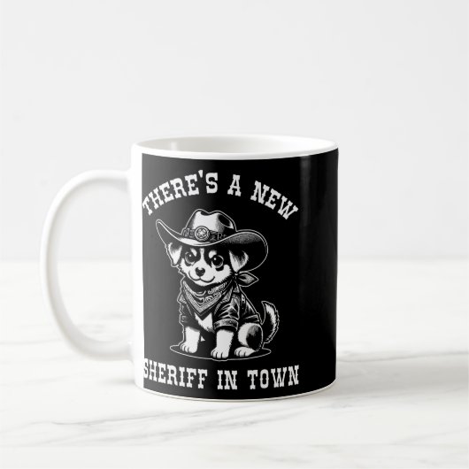 There's A New Sheriff In Town Cowboy Dog Western F Kaffeetasse (Links)