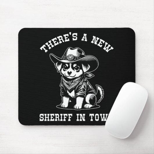 There's A New Sheriff In Town Cowboy Dog Western F Mousepad (Mit Mouse)