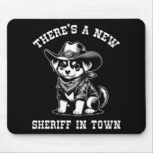 There's A New Sheriff In Town Cowboy Dog Western F Mousepad (Vorne)