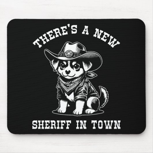 There's A New Sheriff In Town Cowboy Dog Western F Mousepad (Vorne)