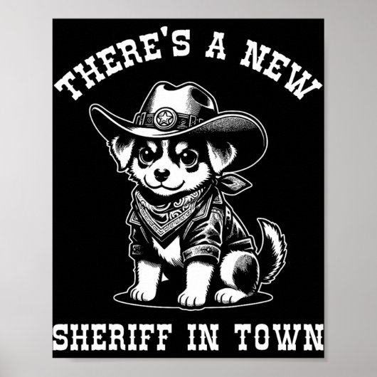 There's A New Sheriff In Town Cowboy Dog Western F Poster (Vorne)