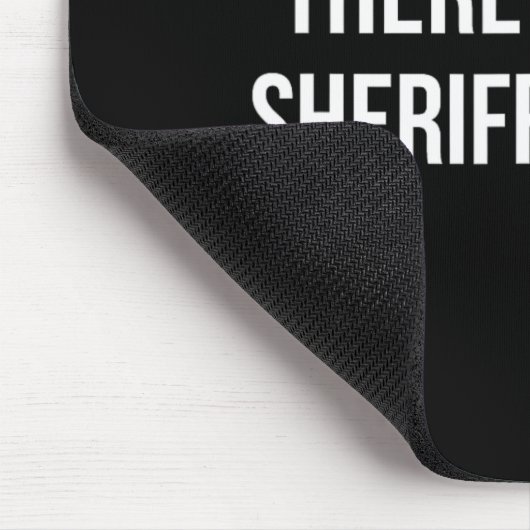 There's A New Sheriff In Town -  Mousepad (Ecke)