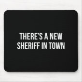 There's A New Sheriff In Town - Mousepad (Vorne)