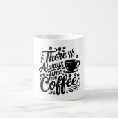 There's Always Time for Coffee | Elegant Script  Kaffeetasse (Mittel)