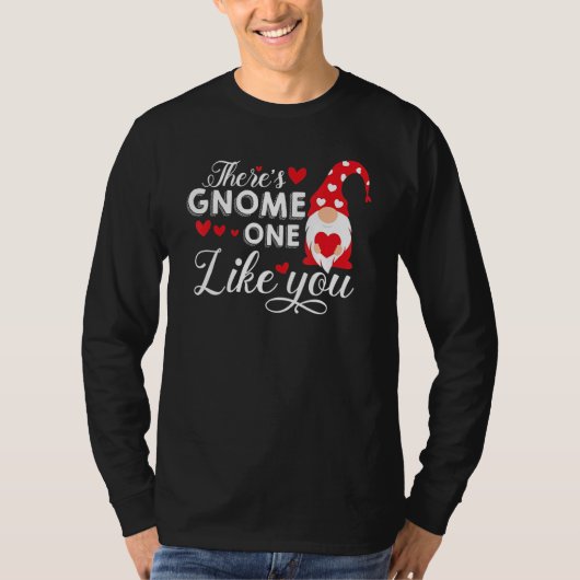 There's Gnome One Like You   Gnome T-Shirt (Vorderseite)