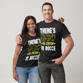 There's No Crying In Bocce Boule Boccia Petanque T-Shirt (Unisex)