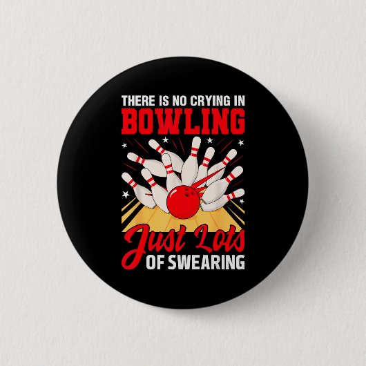 Theres No Crying In Bowling Just Lots Swearing Fun Button (Vorderseite)