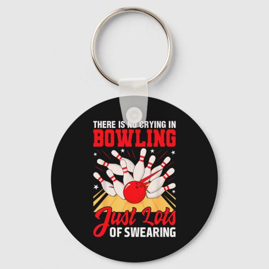 Theres No Crying In Bowling Just Lots Swearing Fun Schlüsselanhänger (Vorderseite)