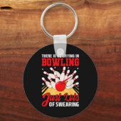 Theres No Crying In Bowling Just Lots Swearing Fun Schlüsselanhänger (Vorderseite)