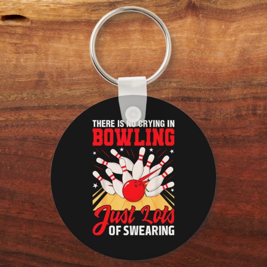 Theres No Crying In Bowling Just Lots Swearing Fun Schlüsselanhänger (Vorderseite)