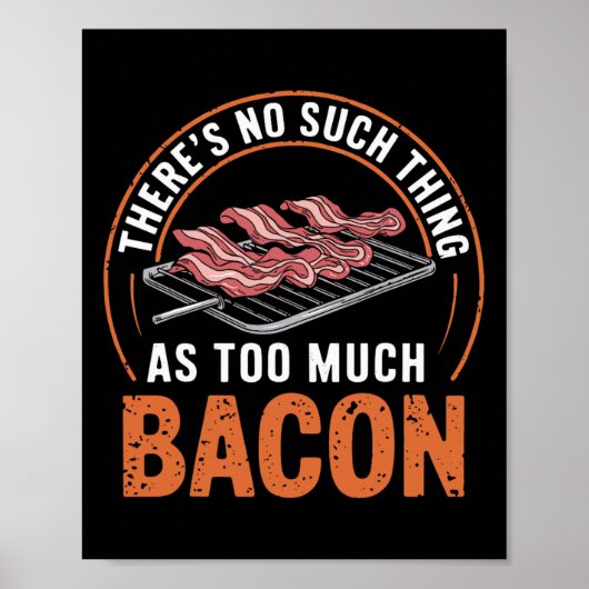 There's No Such Thing As Too Much Con Funny 1  Poster (Vorne)