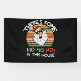 There's Some Ho Ho Hos in This House Retro Santa Banner