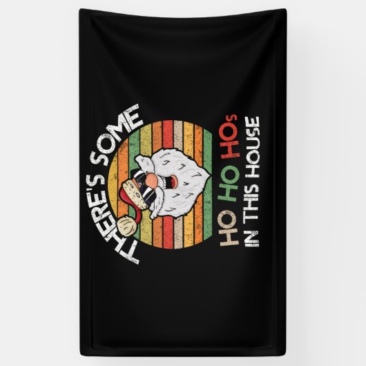 There's Some Ho Ho Hos in This House Retro Santa Banner (Vertikal)