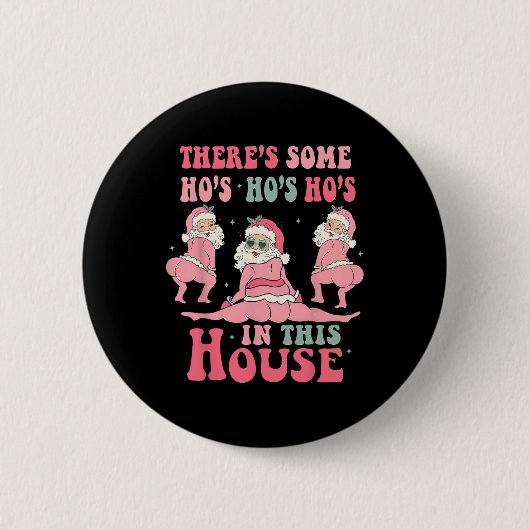 There's Some Hos In This House Christmas Pink Sant Button (Vorderseite)