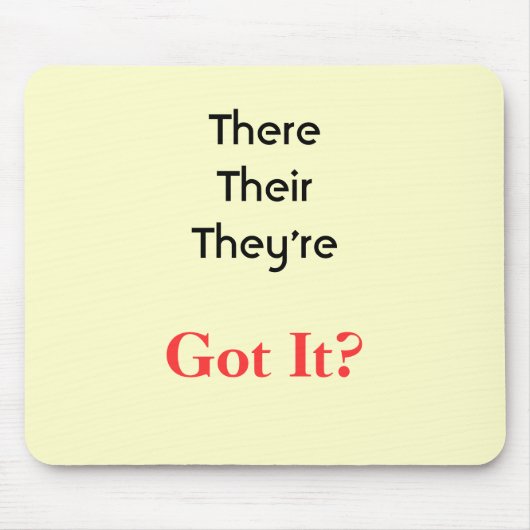 ThereTheirThey're, got es? Mousepad (Vorne)