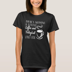 Thereu2019s Nichts als ein bisschen Kaffee und Vol T-Shirt