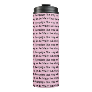 Thermotumbler Dies mag nicht Wasser Champagner sei Thermosbecher