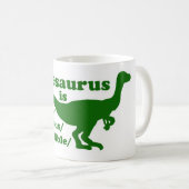 Thesaurus Dinosaur ist Phantastisch Kaffeetasse (VorderseiteRechts)