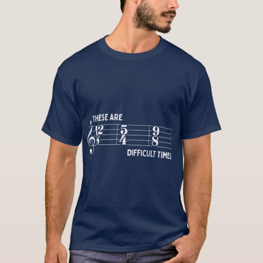 These Are Difficultimes Funny Music Loversime Sign T-Shirt (Vorderseite)